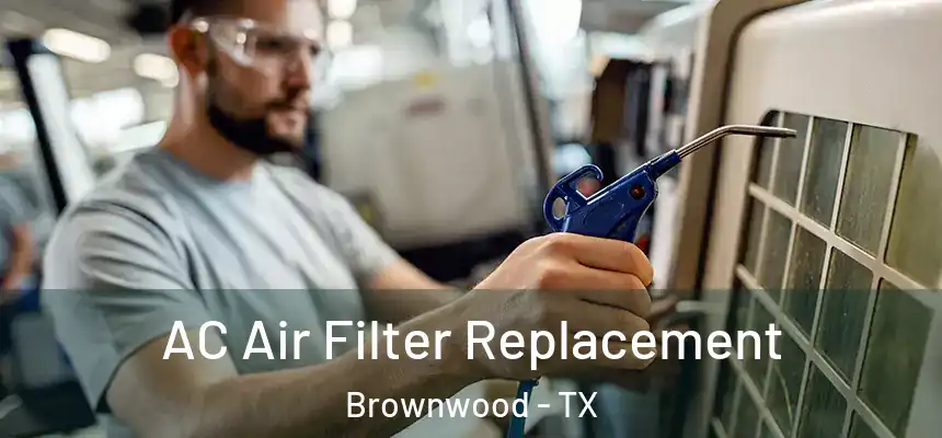  AC Air Filter Replacement Brownwood - TX