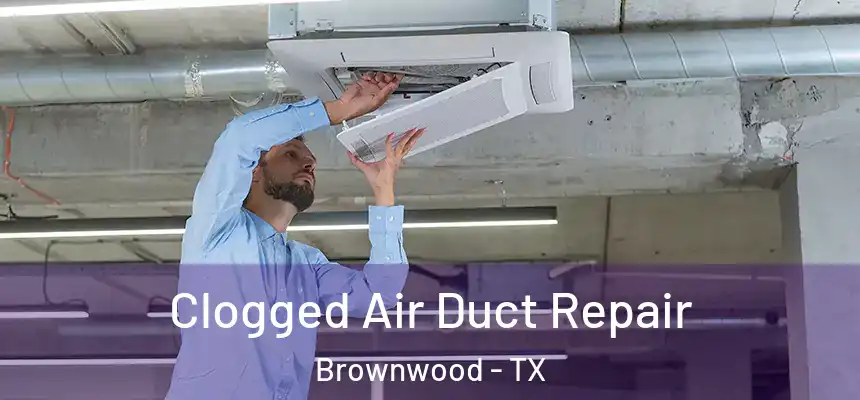  Clogged Air Duct Repair Brownwood - TX
